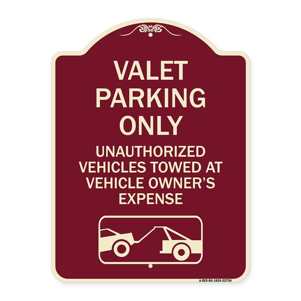 Valet Parking Unauthorized Vehicles Towed Owner Expense Aluminum Sign, 18" L, 24" H, BU-1824-22754